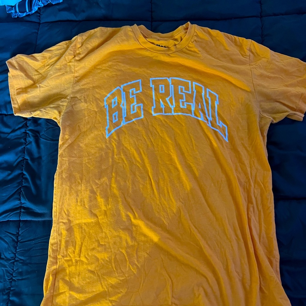 Be Real T shirt